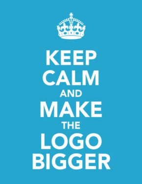 keep calm and make the logo bigger 290x377 Blog